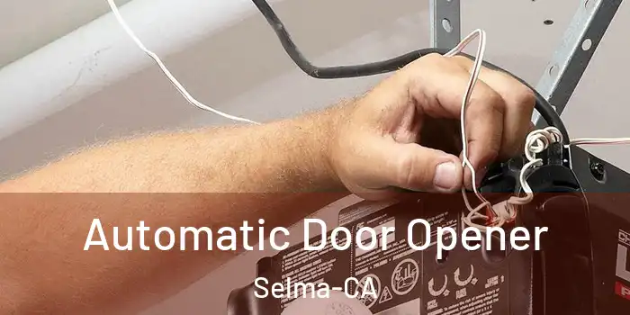  Automatic Door Opener Selma-CA