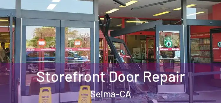  Storefront Door Repair Selma-CA